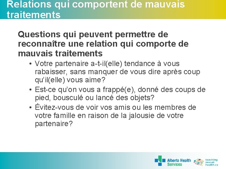 Relations qui comportent de mauvais traitements Questions qui peuvent permettre de reconnaître une relation