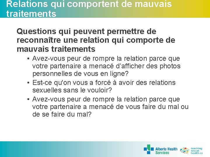 Relations qui comportent de mauvais traitements Questions qui peuvent permettre de reconnaître une relation