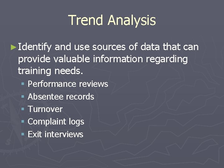 Trend Analysis ► Identify and use sources of data that can provide valuable information