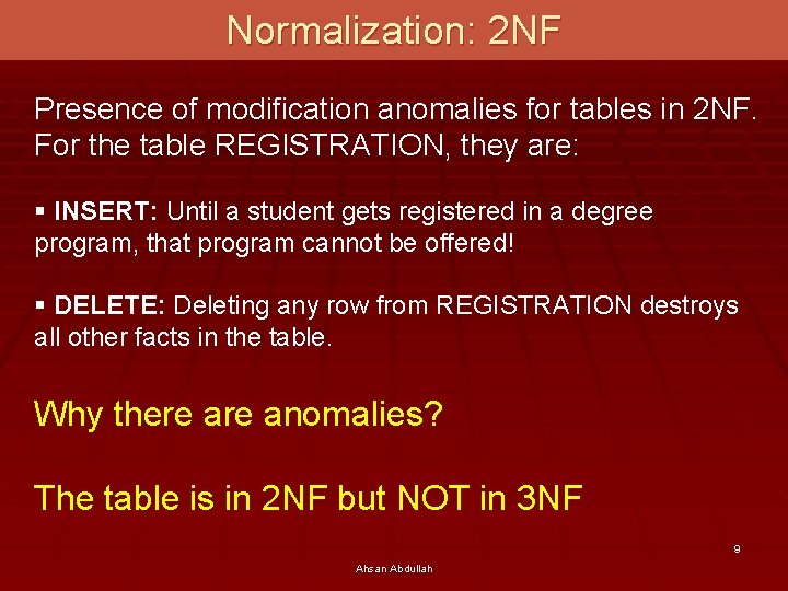 Normalization: 2 NF Presence of modification anomalies for tables in 2 NF. For the