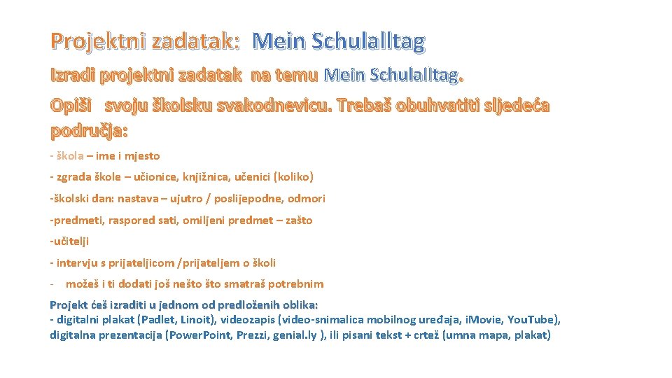 Projektni zadatak: Mein Schulalltag Izradi projektni zadatak na temu Mein Schulalltag. Opiši svoju školsku