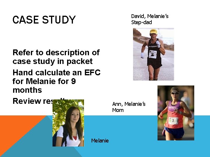 David, Melanie’s Step-dad CASE STUDY Refer to description of case study in packet Hand