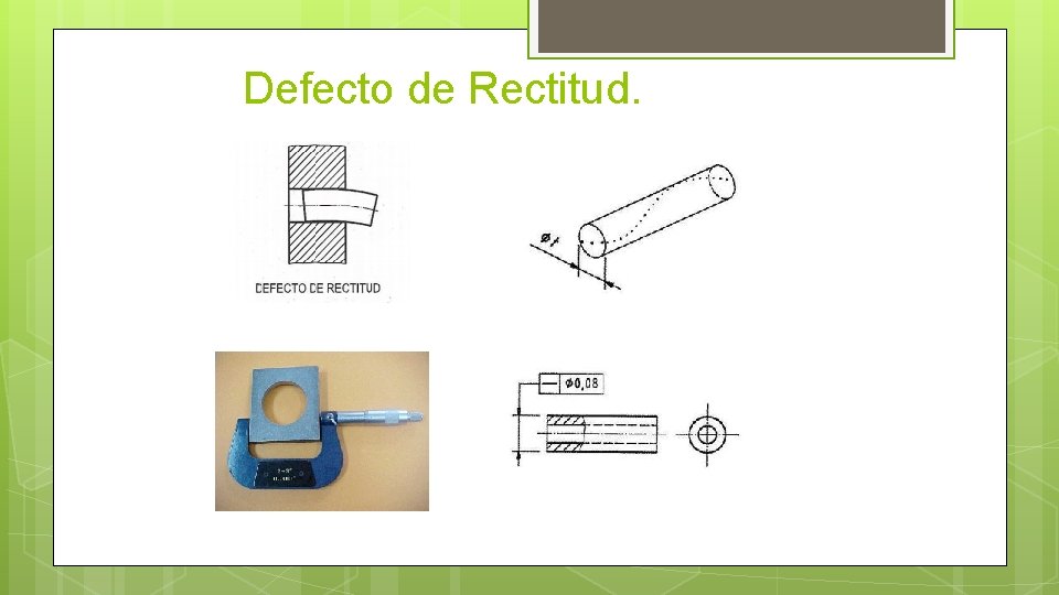 Defecto de Rectitud. 