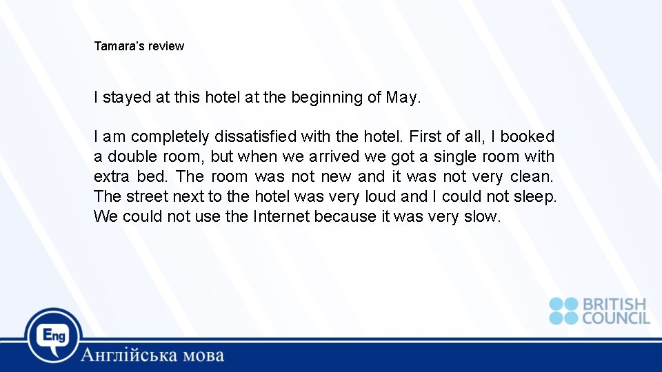 Tamara’s review I stayed at this hotel at the beginning of May. I am