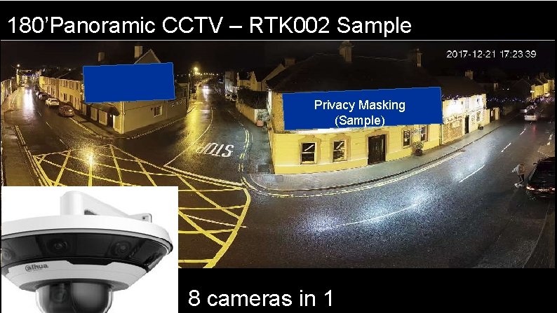 180’Panoramic CCTV – RTK 002 Sample Privacy Masking (Sample) 8 cameras in 1 180’Panoramic CCTV – RTK 002 Sample Privacy Masking (Sample) 8 cameras in 1