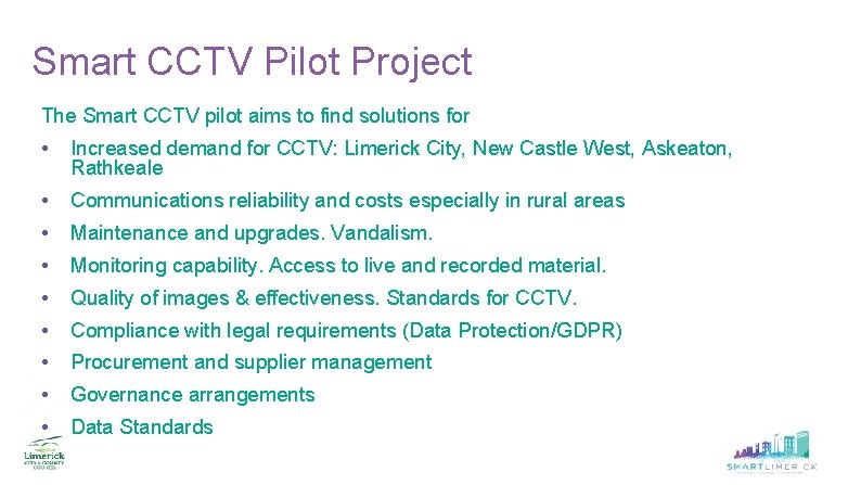 Smart CCTV Pilot Project The Smart CCTV pilot aims to find solutions for • Smart CCTV Pilot Project The Smart CCTV pilot aims to find solutions for •
