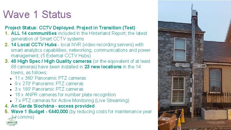 Wave 1 Status Project Status: CCTV Deployed. Project in Transition (Test) 1. ALL 14 Wave 1 Status Project Status: CCTV Deployed. Project in Transition (Test) 1. ALL 14
