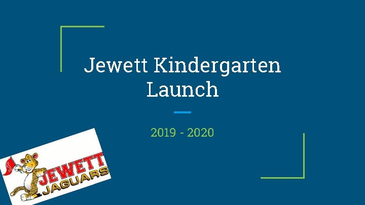 Jewett Kindergarten Launch 2019 - 2020 