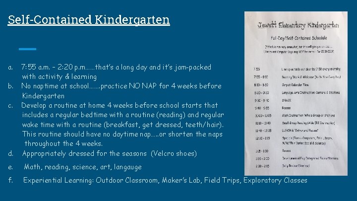 Self-Contained Kindergarten a. b. c. d. 7: 55 a. m. – 2: 20 p.