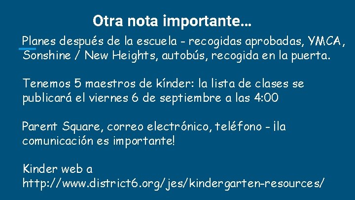 Otra nota importante… Planes después de la escuela - recogidas aprobadas, YMCA, Sonshine /