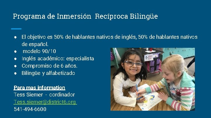 Programa de Inmersión Recíproca Bilingüe ● El objetivo es 50% de hablantes nativos de