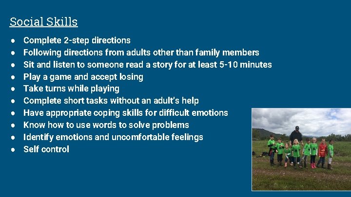 Social Skills ● ● ● ● ● Complete 2 -step directions Following directions from