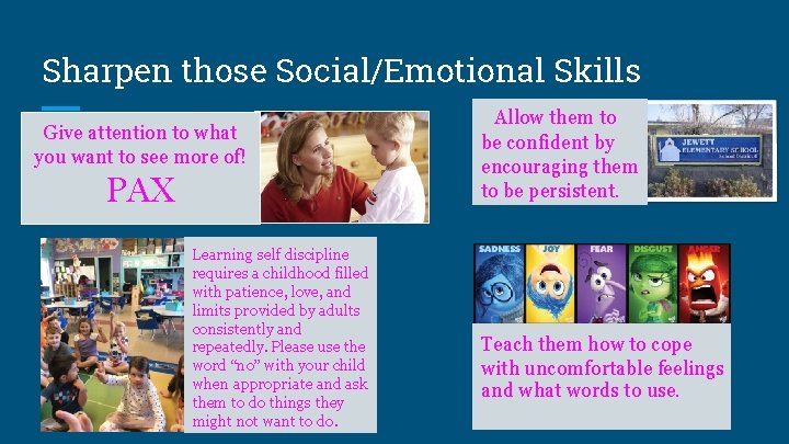 Sharpen those Social/Emotional Skills Give attention to what you want to see more of!