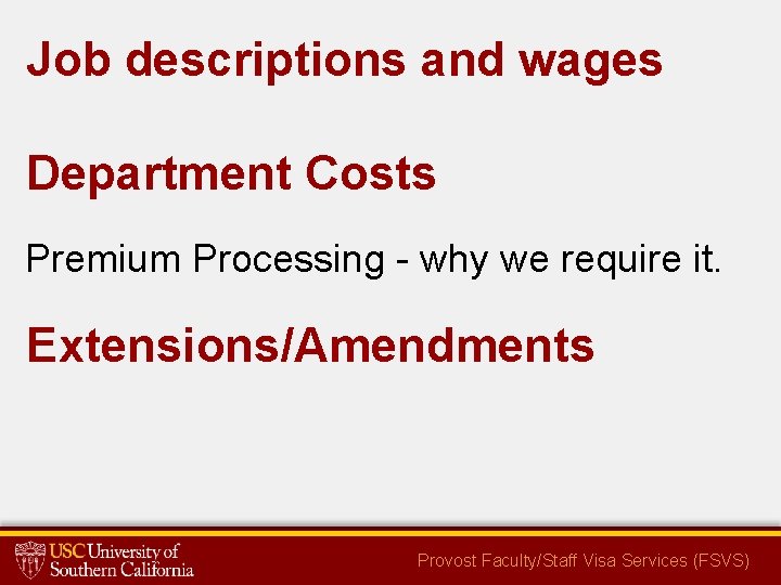 Job descriptions and wages Department Costs Premium Processing - why we require it. Extensions/Amendments