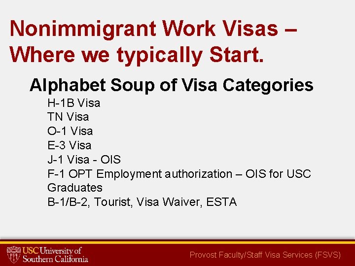 Nonimmigrant Work Visas – Where we typically Start. Alphabet Soup of Visa Categories H-1