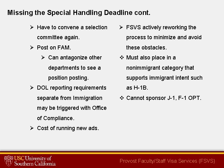 Missing the Special Handling Deadline cont. Ø Have to convene a selection committee again.