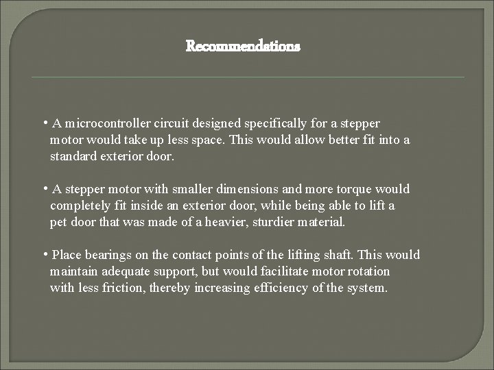 Recommendations • A microcontroller circuit designed specifically for a stepper motor would take up