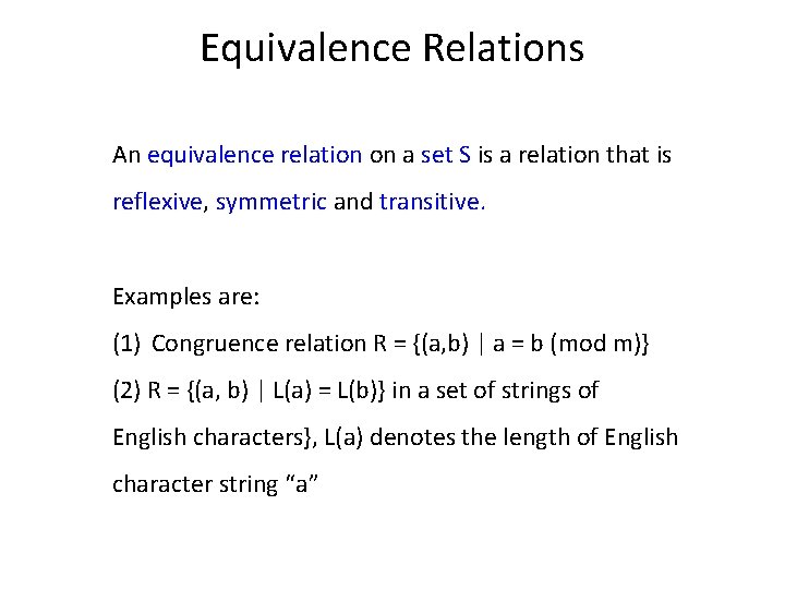 Equivalence Relations An equivalence relation on a set S is a relation that is