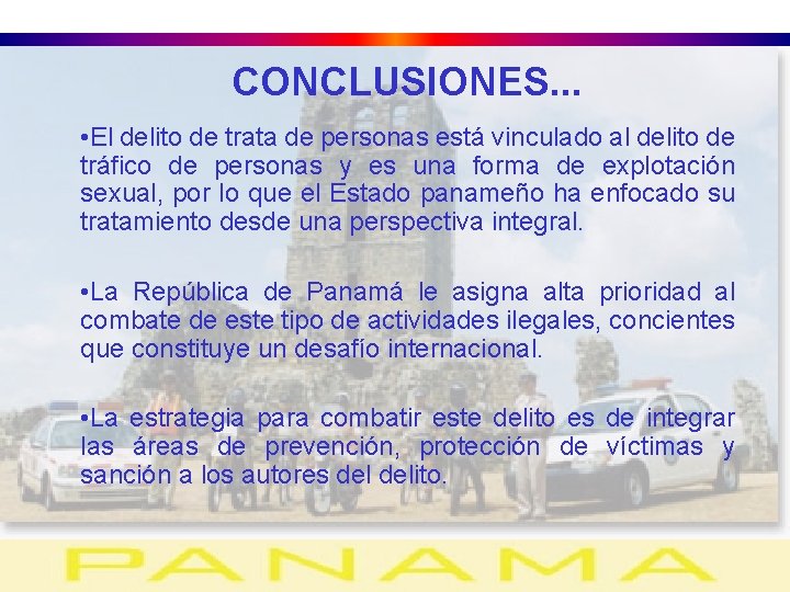 CONCLUSIONES. . . • El delito de trata de personas está vinculado al delito