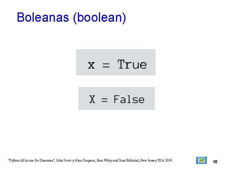 Boleanas (boolean) "Python All in one for Dummies", John Sovic y Alan Simpson, Jhon