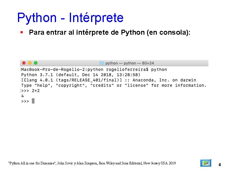 Python - Intérprete Para entrar al intérprete de Python (en consola): "Python All in