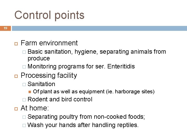 Control points 19 Farm environment � Basic sanitation, hygiene, separating animals from produce � Control points 19 Farm environment � Basic sanitation, hygiene, separating animals from produce �