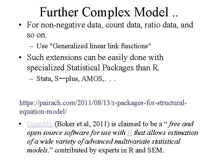 Further Complex Model. . • For non-negative data, count data, ratio data, and so