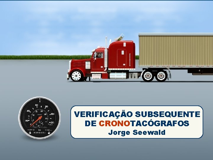 Capa VERIFICAÇÃO SUBSEQUENTE DE CRONOTACÓGRAFOS Jorge Seewald 