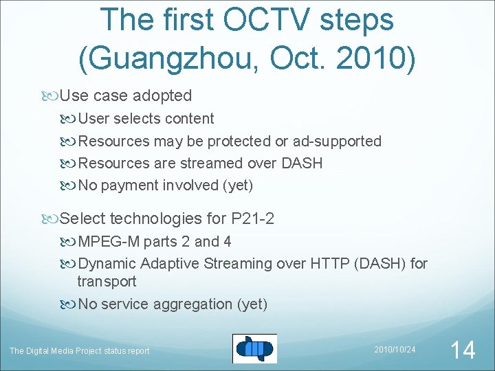 The first OCTV steps (Guangzhou, Oct. 2010) Use case adopted User selects content Resources