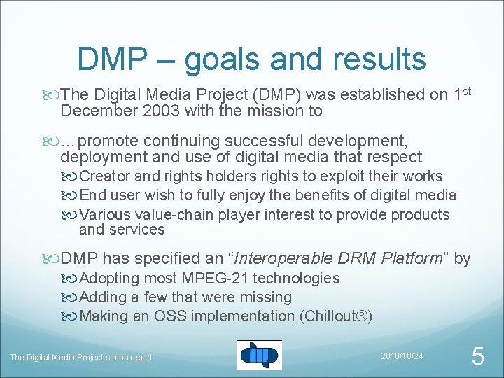 DMP – goals and results The Digital Media Project (DMP) was established on 1