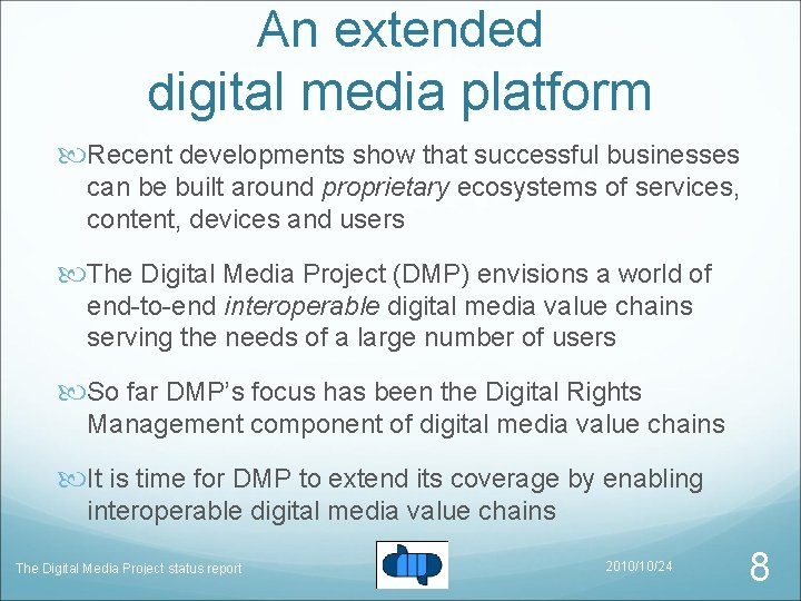 An extended digital media platform Recent developments show that successful businesses can be built