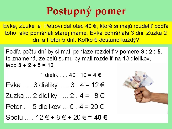 Postupný pomer Evke, Zuzke a Petrovi dal otec 40 €, ktoré si majú rozdeliť