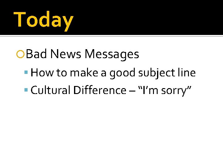 Today Bad News Messages How to make a good subject line Cultural Difference –