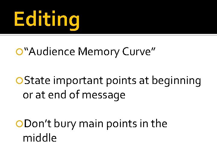 Editing “Audience Memory Curve” State important points at beginning or at end of message