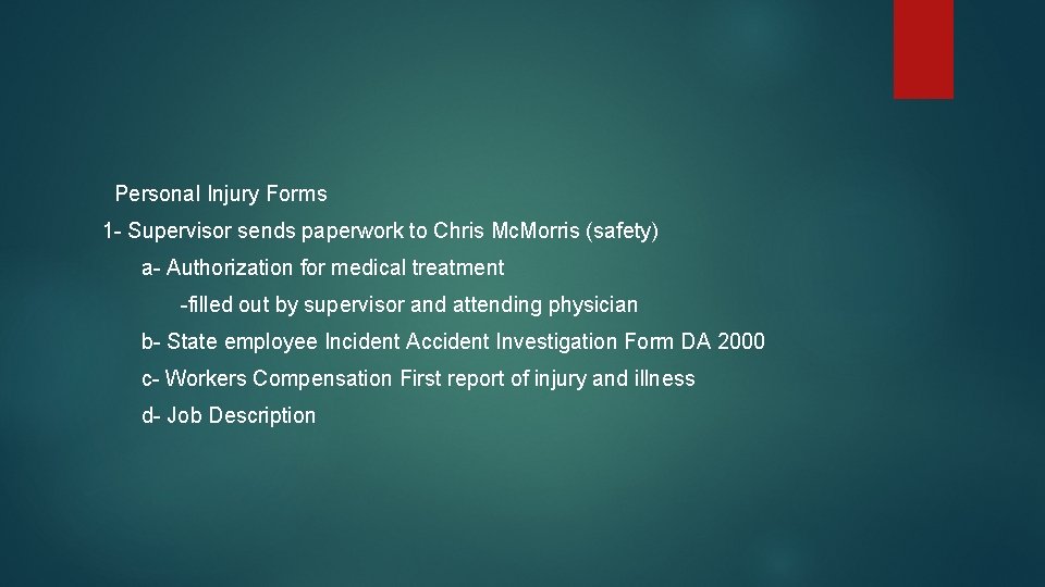 Personal Injury Forms 1 - Supervisor sends paperwork to Chris Mc. Morris (safety) a-