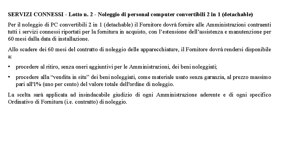 SERVIZI CONNESSI - Lotto n. 2 - Noleggio di personal computer convertibili 2 in