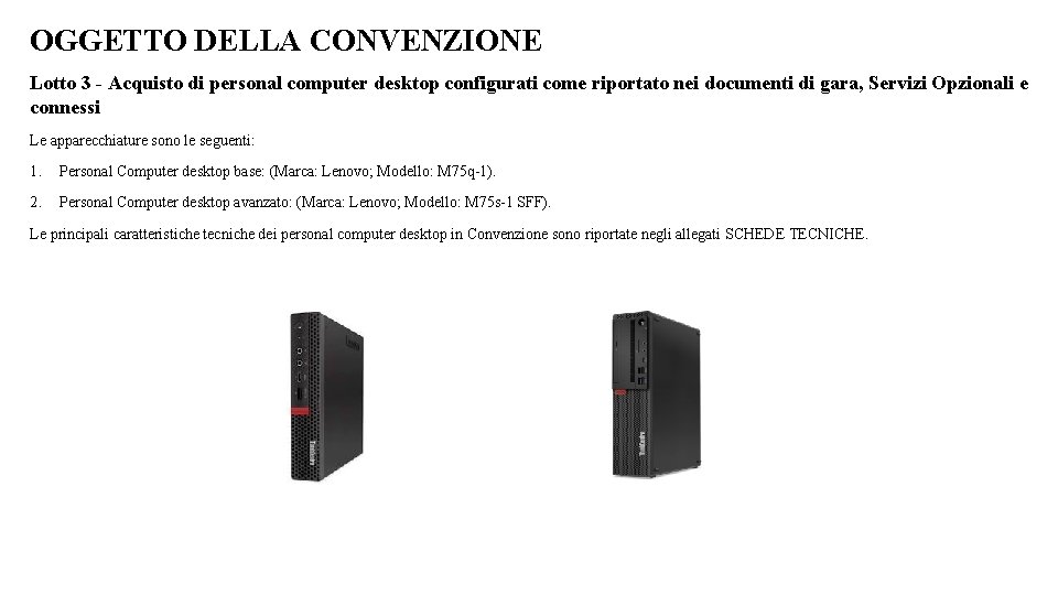 OGGETTO DELLA CONVENZIONE Lotto 3 - Acquisto di personal computer desktop configurati come riportato