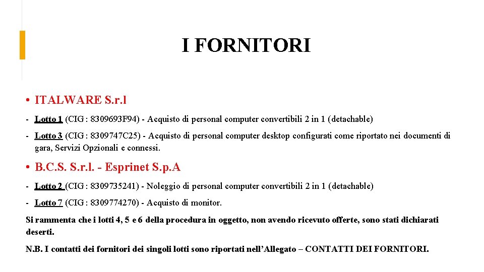 I FORNITORI • ITALWARE S. r. l - Lotto 1 (CIG : 8309693 F
