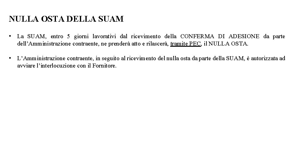 NULLA OSTA DELLA SUAM • La SUAM, entro 5 giorni lavorativi dal ricevimento della