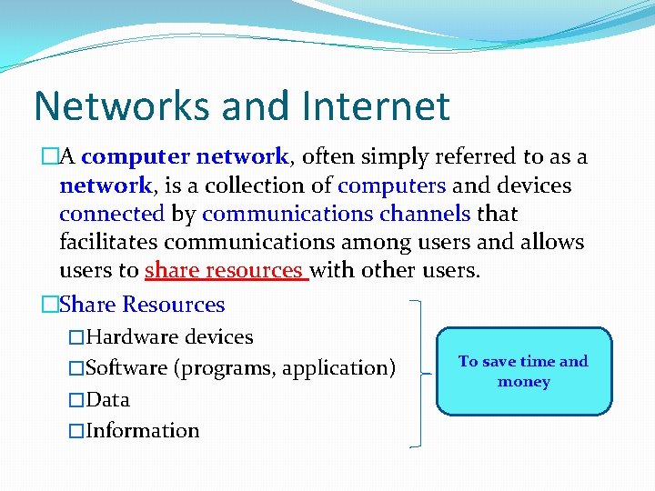 Networks and Internet �A computer network, often simply referred to as a network, is