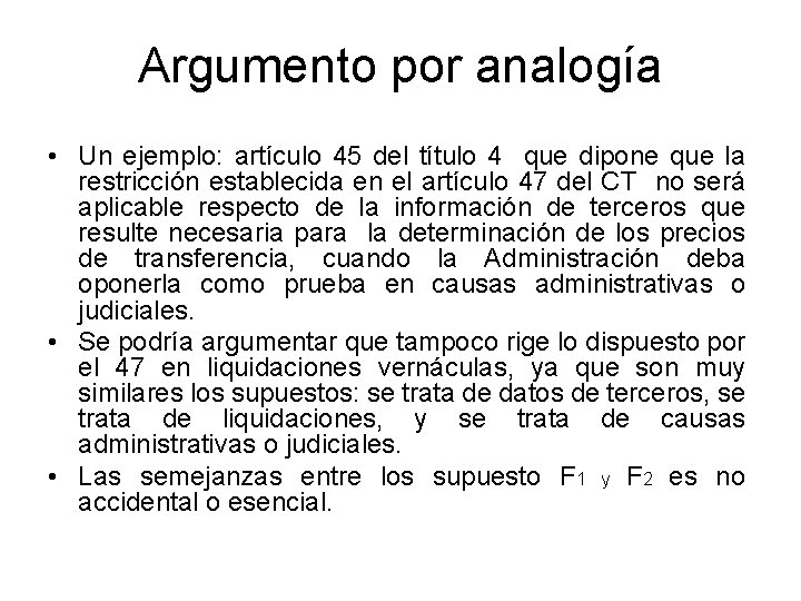 Argumento por analogía • Un ejemplo: artículo 45 del título 4 que dipone que