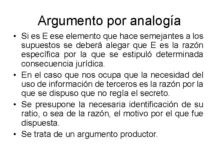 Argumento por analogía • Si es E ese elemento que hace semejantes a los