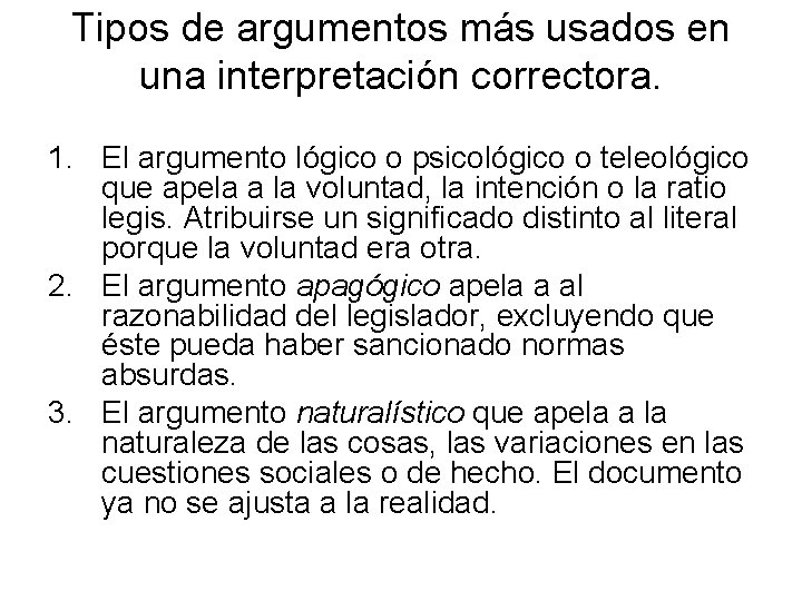 Tipos de argumentos más usados en una interpretación correctora. 1. El argumento lógico o