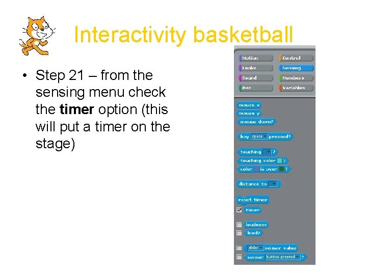 Interactivity basketball • Step 21 – from the sensing menu check the timer option