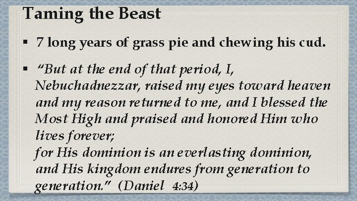 Taming the Beast § 7 long years of grass pie and chewing his cud. Taming the Beast § 7 long years of grass pie and chewing his cud.