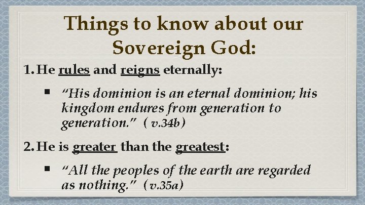 Things to know about our Sovereign God: 1. He rules and reigns eternally: § Things to know about our Sovereign God: 1. He rules and reigns eternally: §