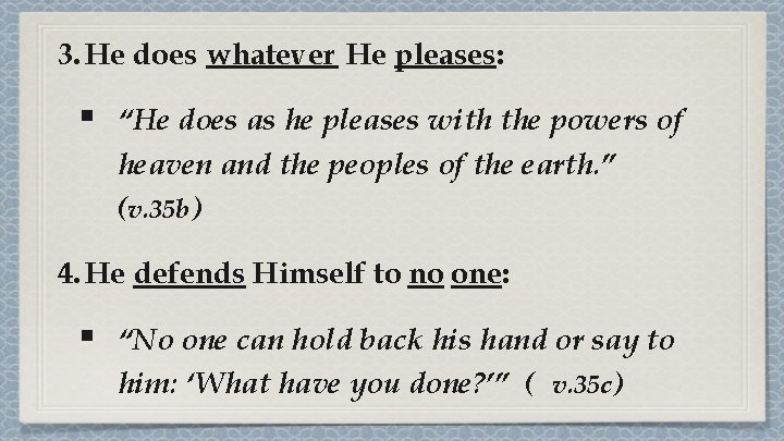 3. He does whatever He pleases: § “He does as he pleases with the 3. He does whatever He pleases: § “He does as he pleases with the