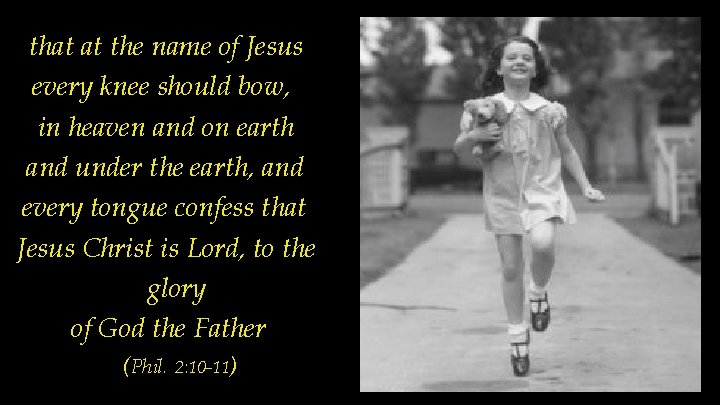 that at the name of Jesus every knee should bow, in heaven and on that at the name of Jesus every knee should bow, in heaven and on