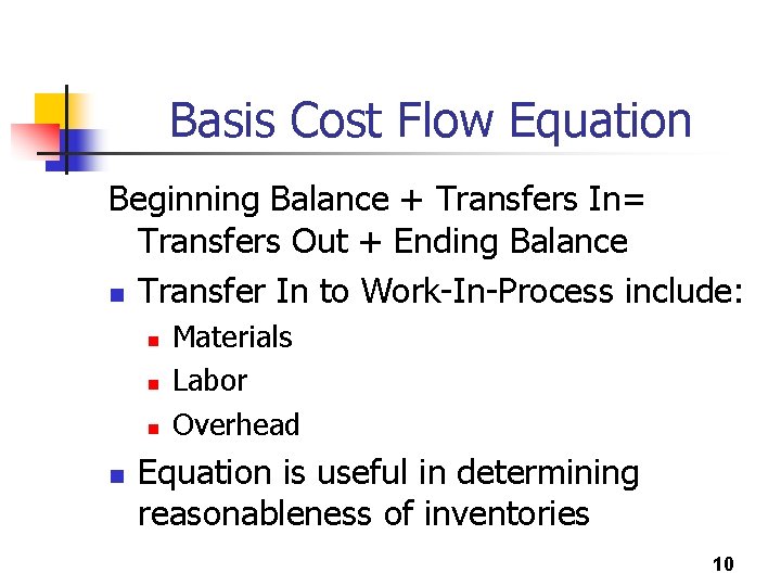 Basis Cost Flow Equation Beginning Balance + Transfers In= Transfers Out + Ending Balance