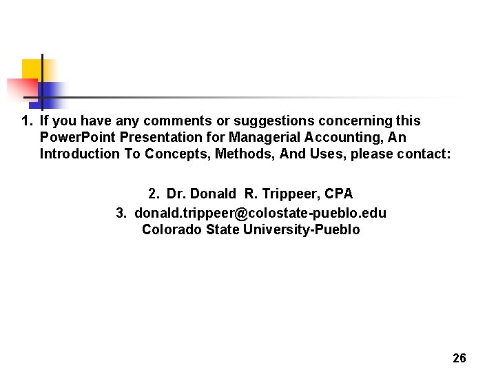 1. If you have any comments or suggestions concerning this Power. Point Presentation for